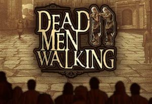 Dead Men Walking